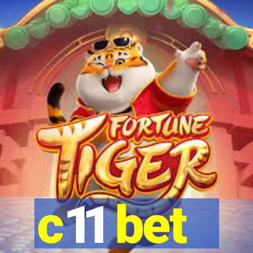 c11 bet