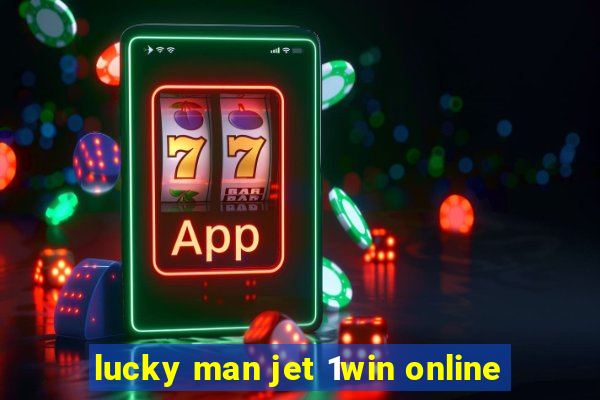 lucky man jet 1win online