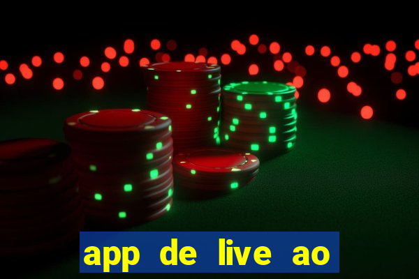 app de live ao vivo 18