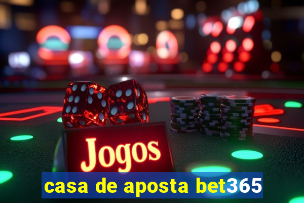 casa de aposta bet365