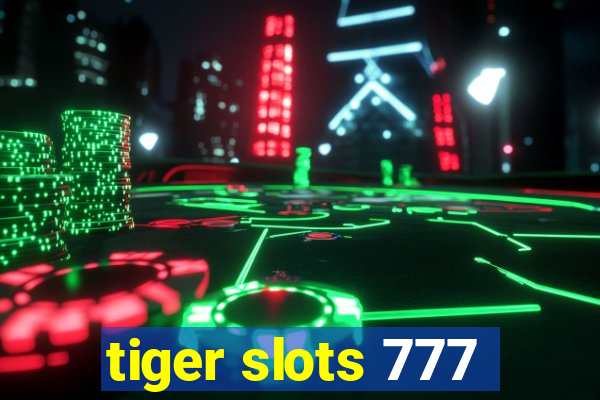 tiger slots 777