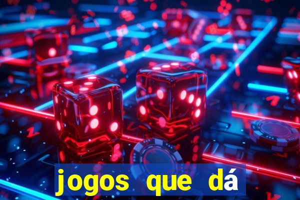 jogos que dá dinheiro sem depositar