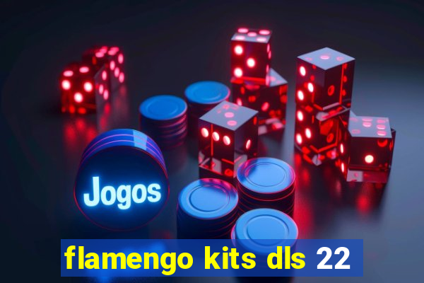 flamengo kits dls 22