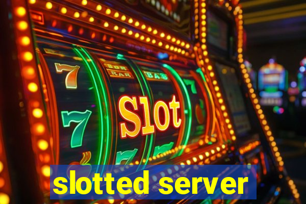 slotted server