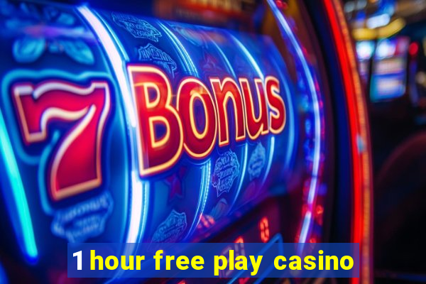 1 hour free play casino