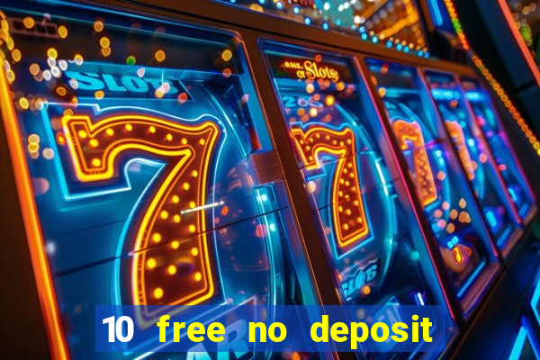 10 free no deposit bonus casino