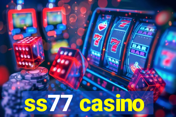 ss77 casino