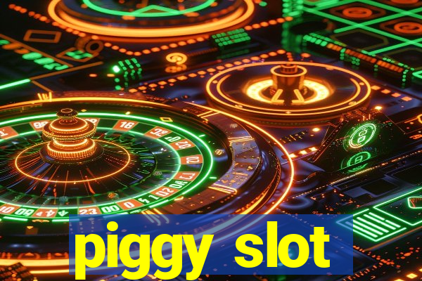 piggy slot