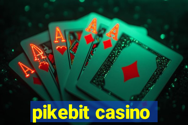 pikebit casino