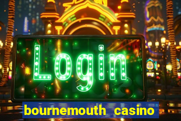 bournemouth casino opening hours