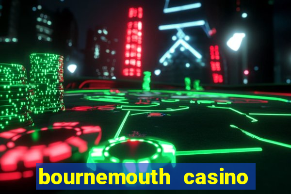 bournemouth casino opening hours