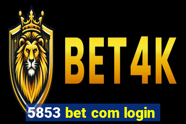 5853 bet com login