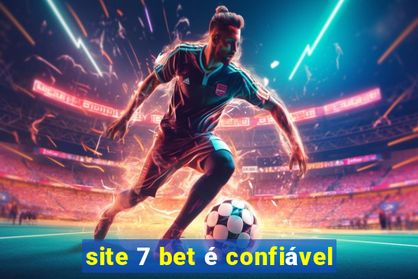 site 7 bet é confiável