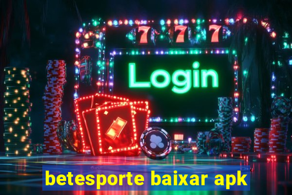 betesporte baixar apk