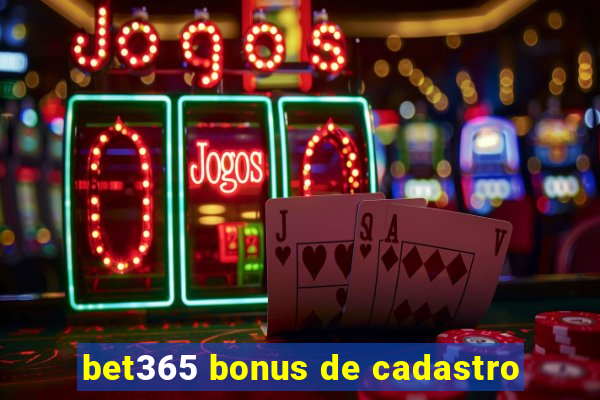 bet365 bonus de cadastro