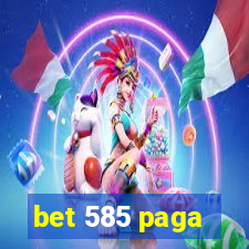 bet 585 paga