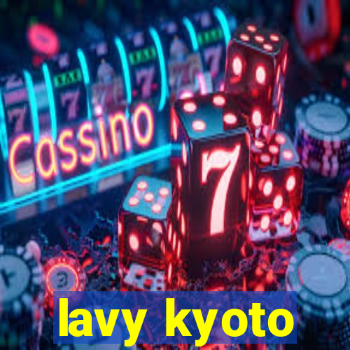 lavy kyoto