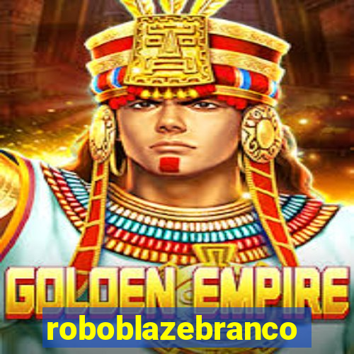 roboblazebranco