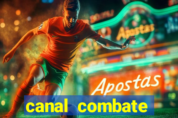 canal combate multicanais ao vivo