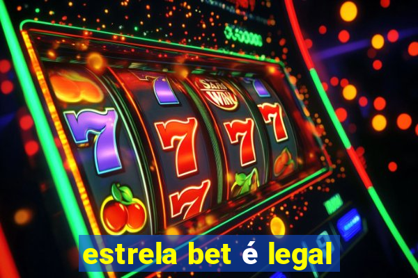 estrela bet é legal