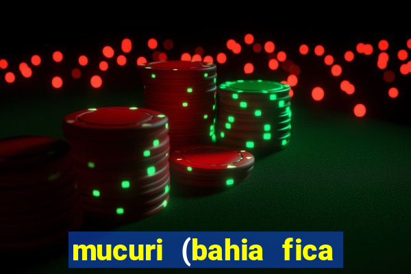 mucuri (bahia fica perto de onde)