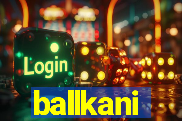 ballkani