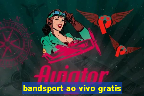 bandsport ao vivo gratis