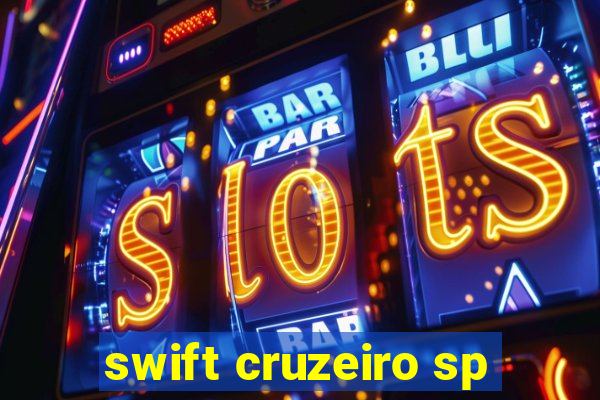 swift cruzeiro sp