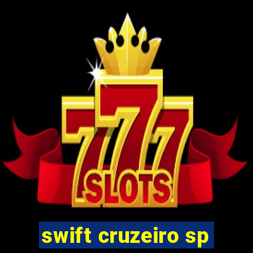 swift cruzeiro sp