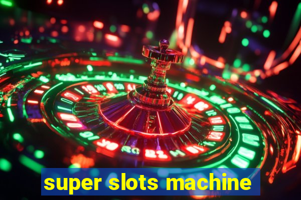 super slots machine