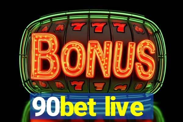 90bet live