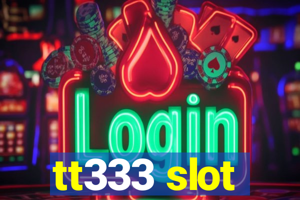 tt333 slot