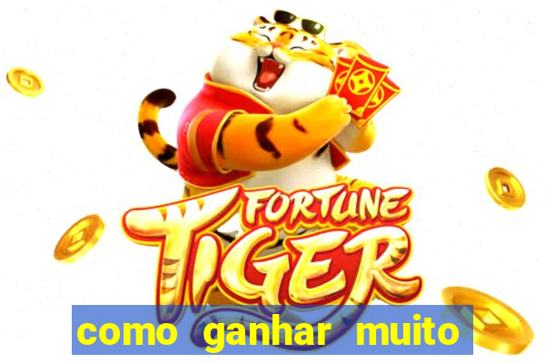 como ganhar muito no jogo do tigre