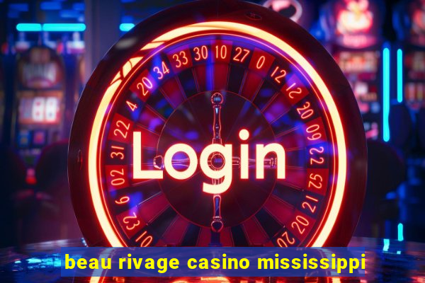 beau rivage casino mississippi