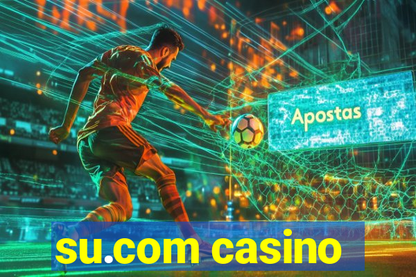 su.com casino