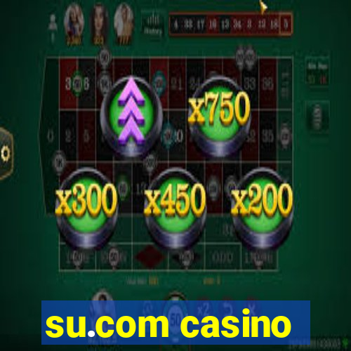 su.com casino