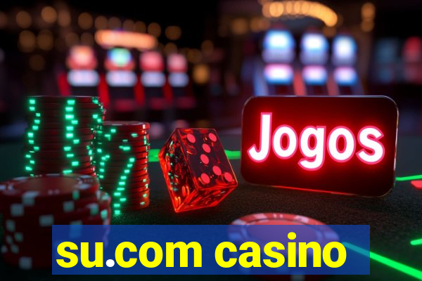 su.com casino