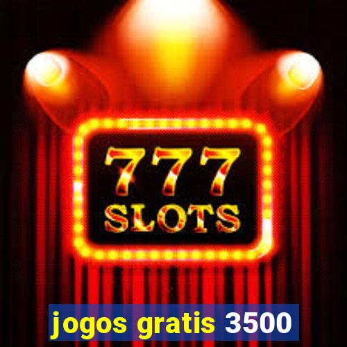 jogos gratis 3500