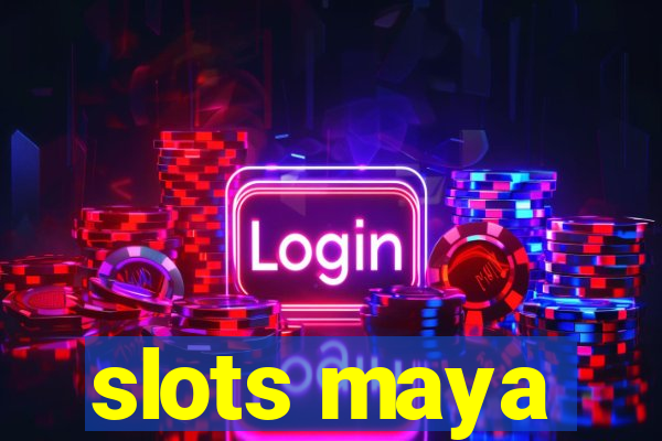 slots maya