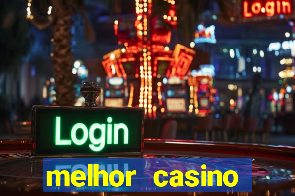 melhor casino online para ganhar dinheiro