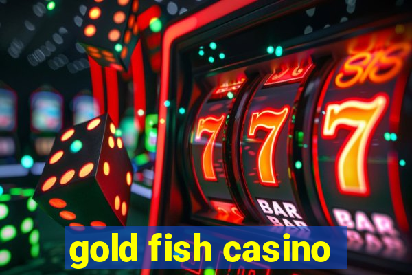 gold fish casino