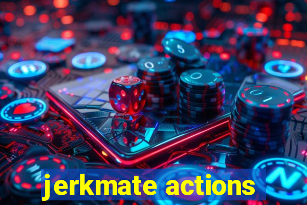 jerkmate actions