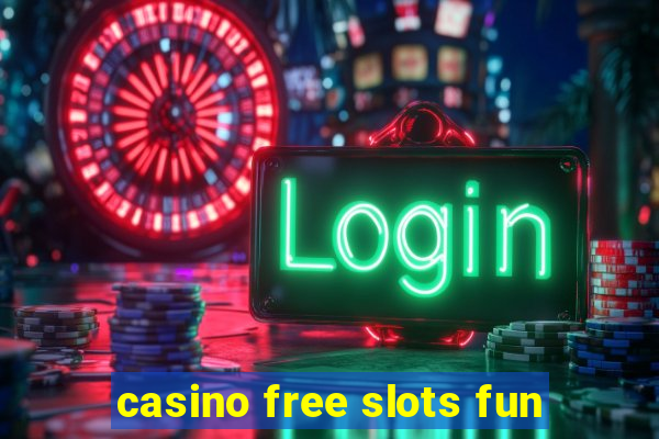 casino free slots fun