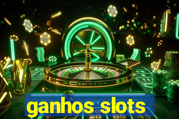 ganhos slots