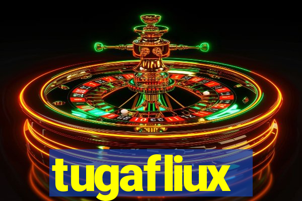 tugafliux