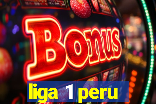 liga 1 peru