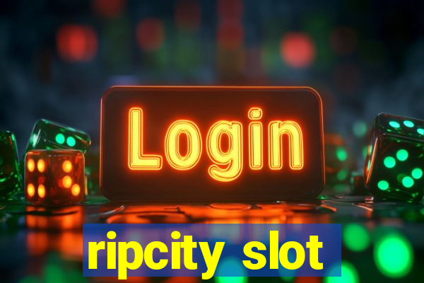 ripcity slot