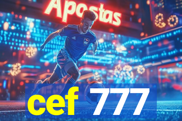 cef 777