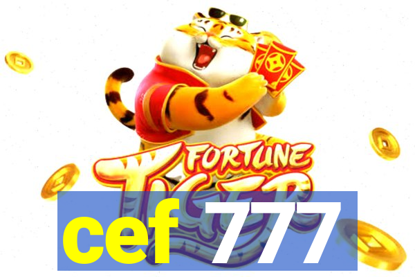 cef 777