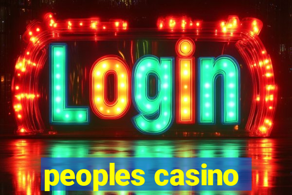 peoples casino